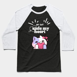 MY CAT STOLE MY HEART Baseball T-Shirt